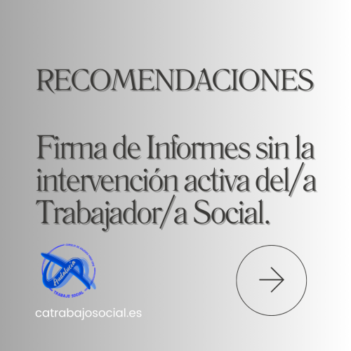 Recomendaciones sobre la firma sin intervención activa del/la Trabajador/a Social.