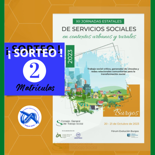 SORTEO de 2 MATRÍCULAS para las XIII Jornadas Estatales de Servicios Sociales en contextos urbanos y rurales 2023 del Consejo General del Trabajo Social.